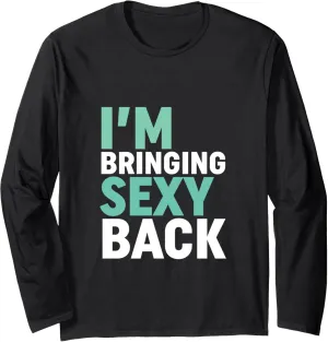 Funny Motivational Gym Workout T-shirt Bringing Sexy Back