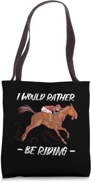 I Would Rather be Riding Equestrian Saddle Horse Tote Bag