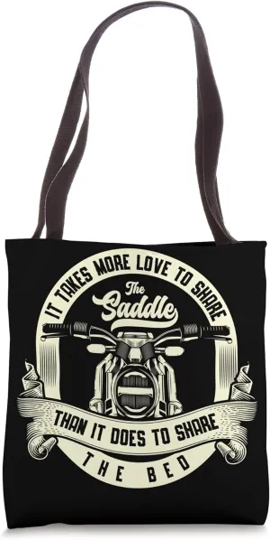 It Takes More Love To Share The Saddle Motorcycle Biker Tote Bag