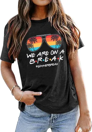 Last Day of School Teacher Shirt: Women We are On A Break Teacher Shirt Summer Break Tshirt Teacher Holiday Life Tee Tops