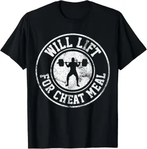 Powerlifting Mens Will Lift For Cheat Meal Funny Gym Workout T-Shirt
