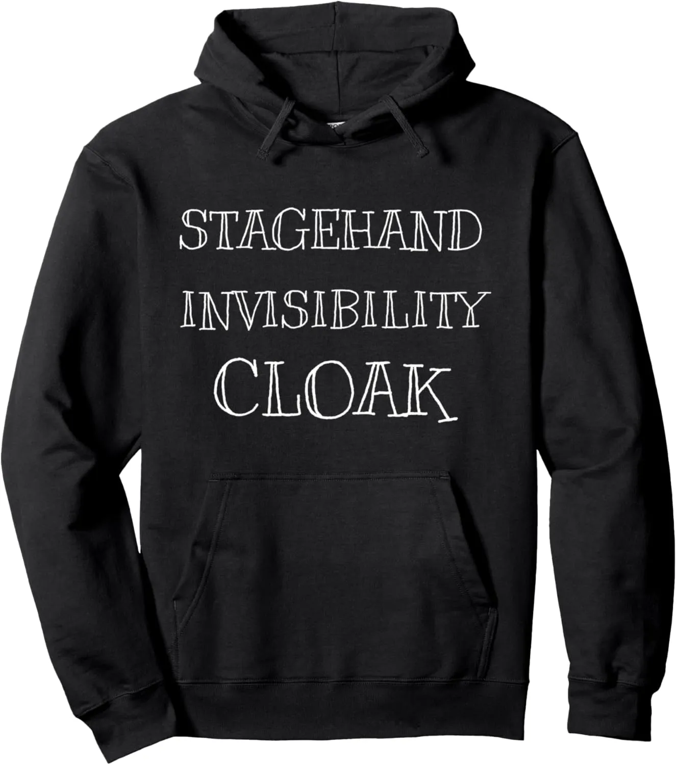 Stagehand Invisibility Cloak Stage Crew Theatre Pullover Hoodie