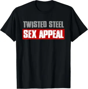 TWISTED STEEL & SEX APPEAL Funny Dad Bod's Workout Men's T-Shirt