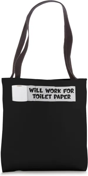 Will Work For Toilet Paper Soft Paper Tissue Paper Tote Bag